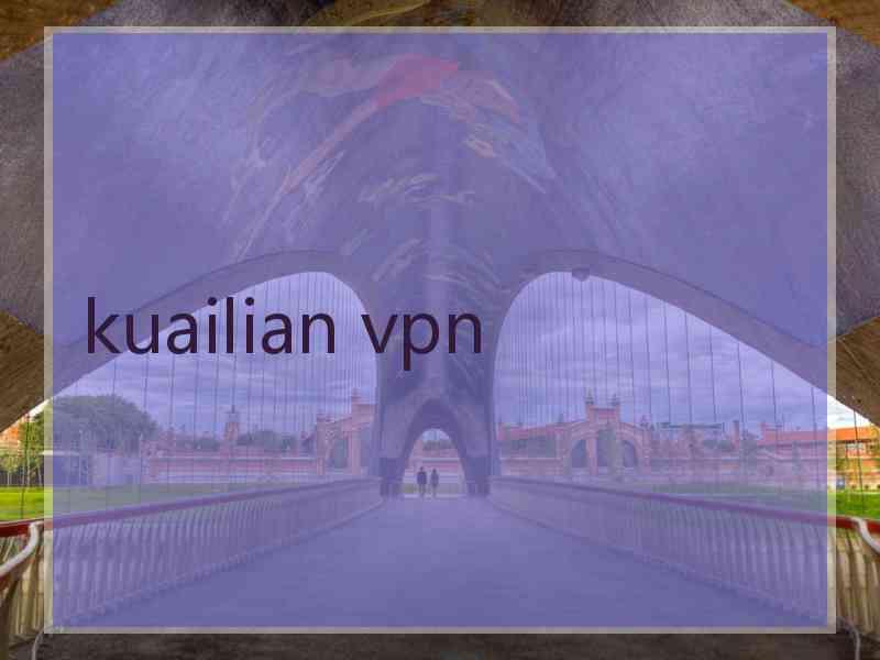 kuailian vpn