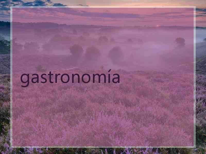 gastronomía